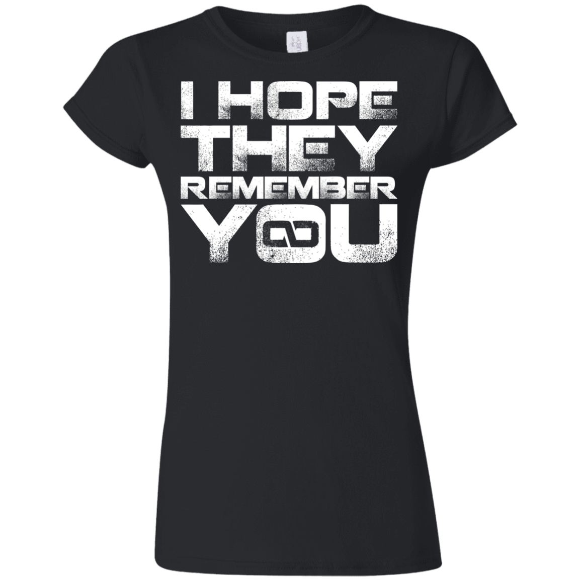 T-Shirts Black / S I Hope They Remember You Junior Slimmer-Fit T-Shirt