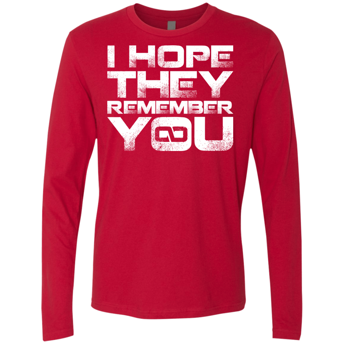 T-Shirts Red / S I Hope They Remember You Men's Premium Long Sleeve