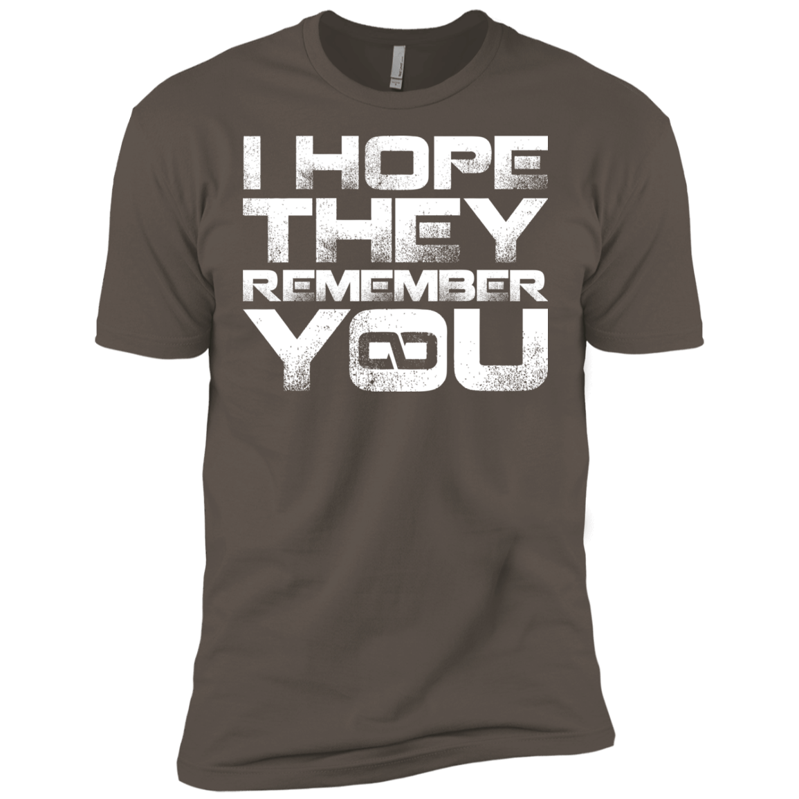 T-Shirts Warm Grey / X-Small I Hope They Remember You Men's Premium T-Shirt