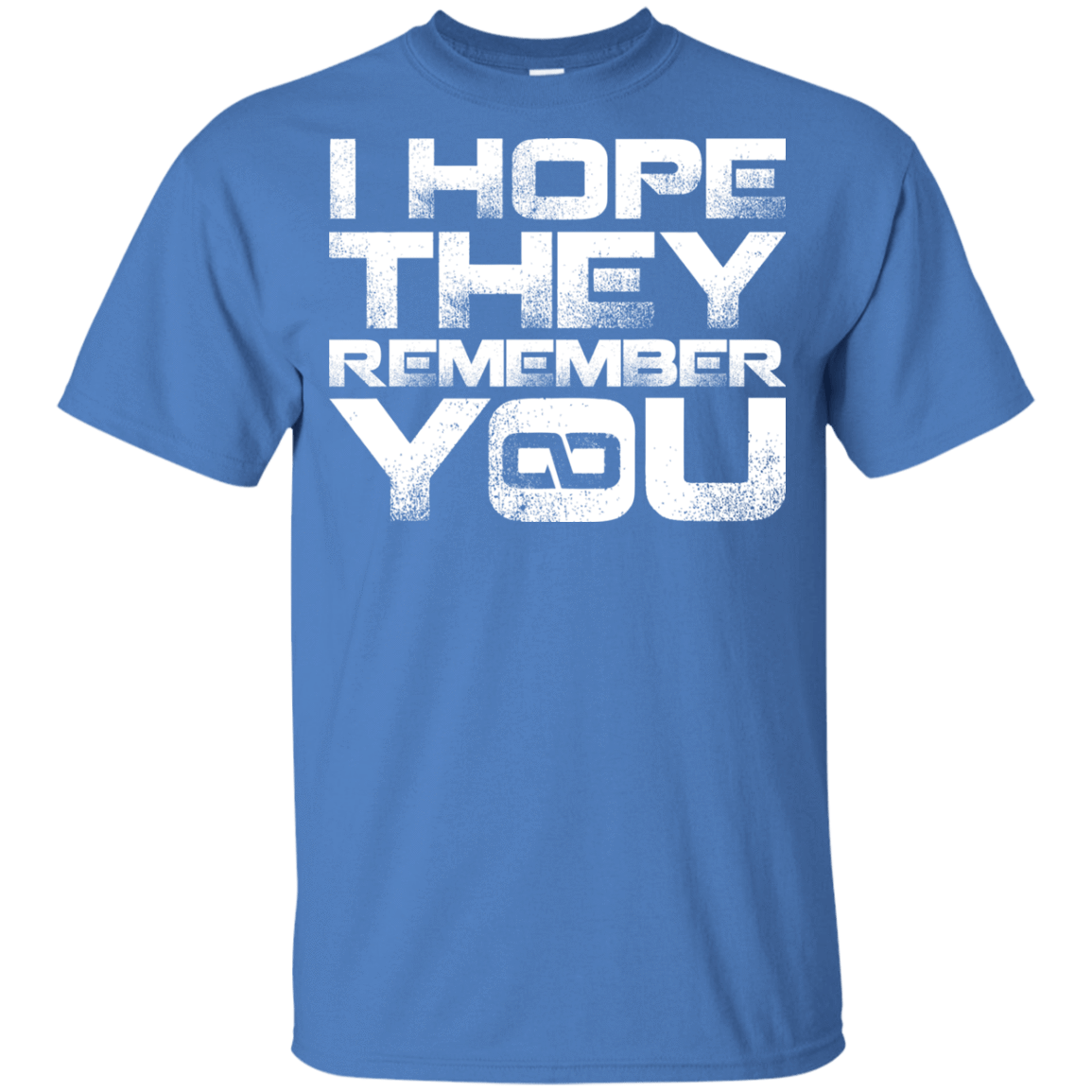 T-Shirts Iris / YXS I Hope They Remember You Youth T-Shirt