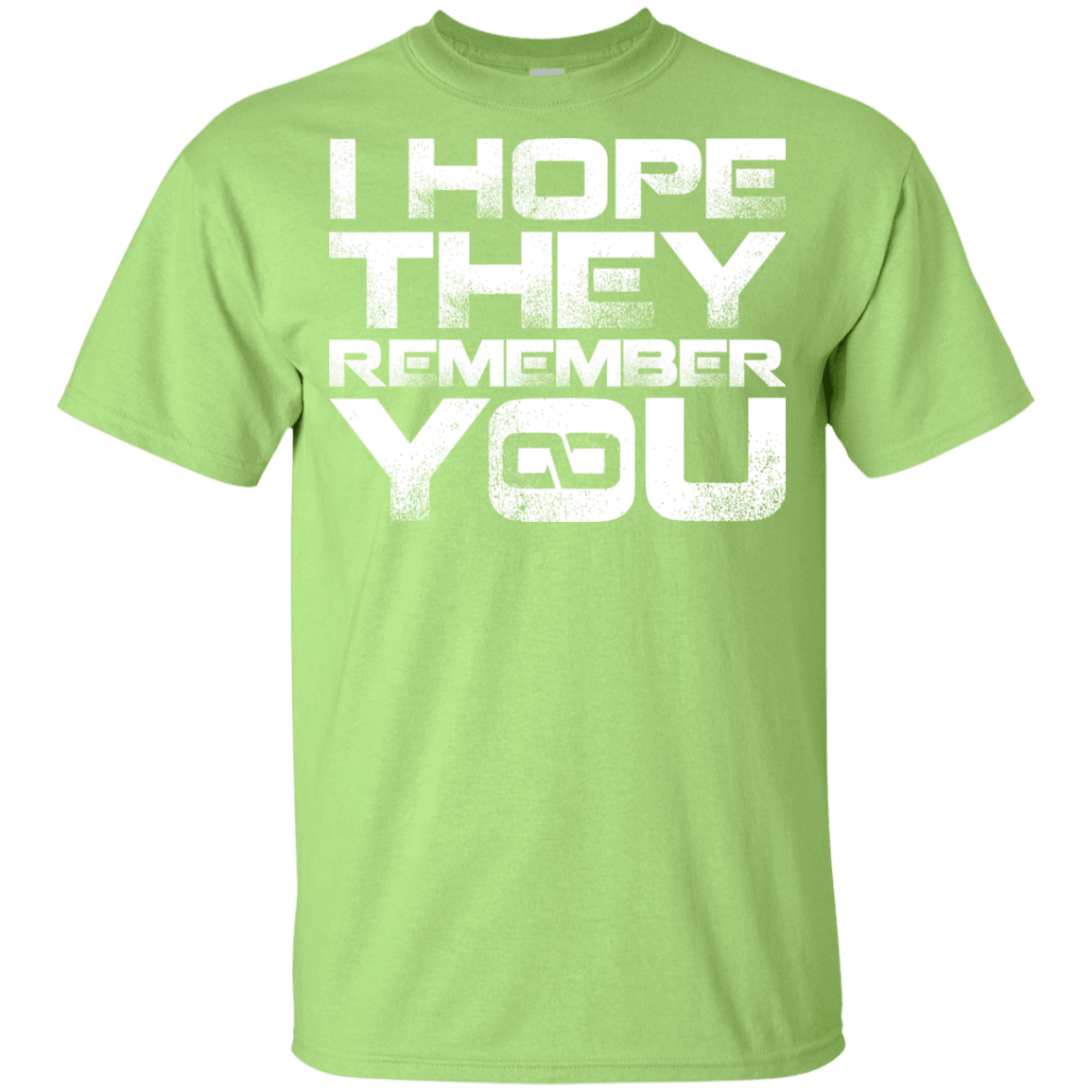 T-Shirts Mint Green / YXS I Hope They Remember You Youth T-Shirt