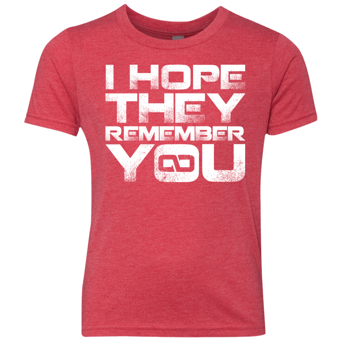 T-Shirts Vintage Red / YXS I Hope They Remember You Youth Triblend T-Shirt