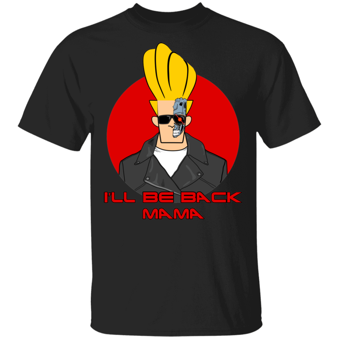T-Shirts Black / S I'll Be Back Mama T-Shirt