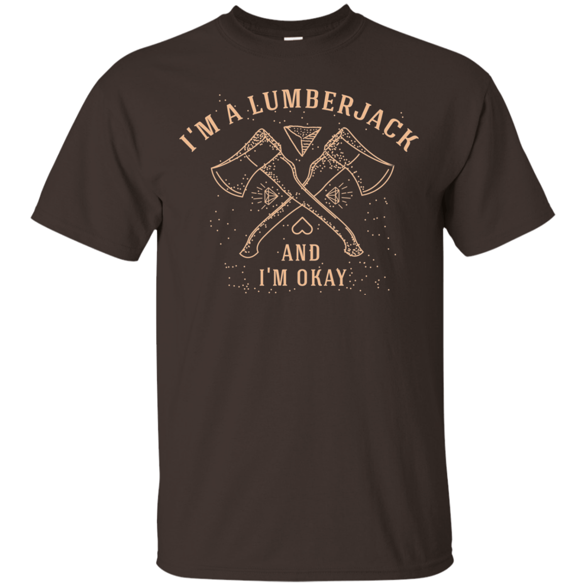 T-Shirts Dark Chocolate / S I'm a Lumberjack T-Shirt
