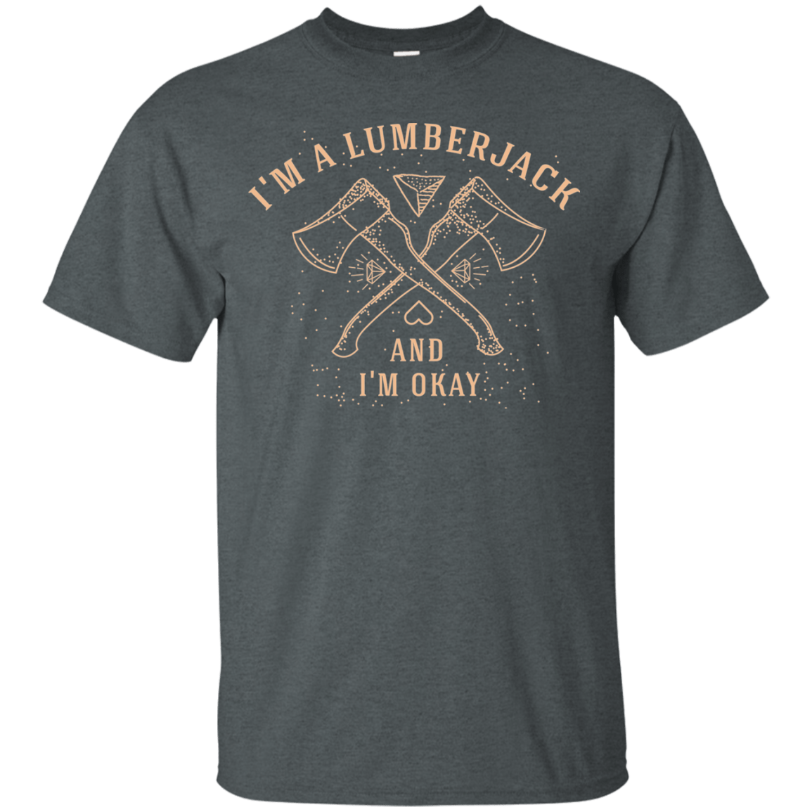 T-Shirts Dark Heather / S I'm a Lumberjack T-Shirt