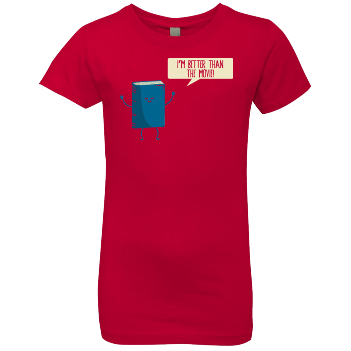 I'm Better Than The Movie Girls Premium T-Shirt