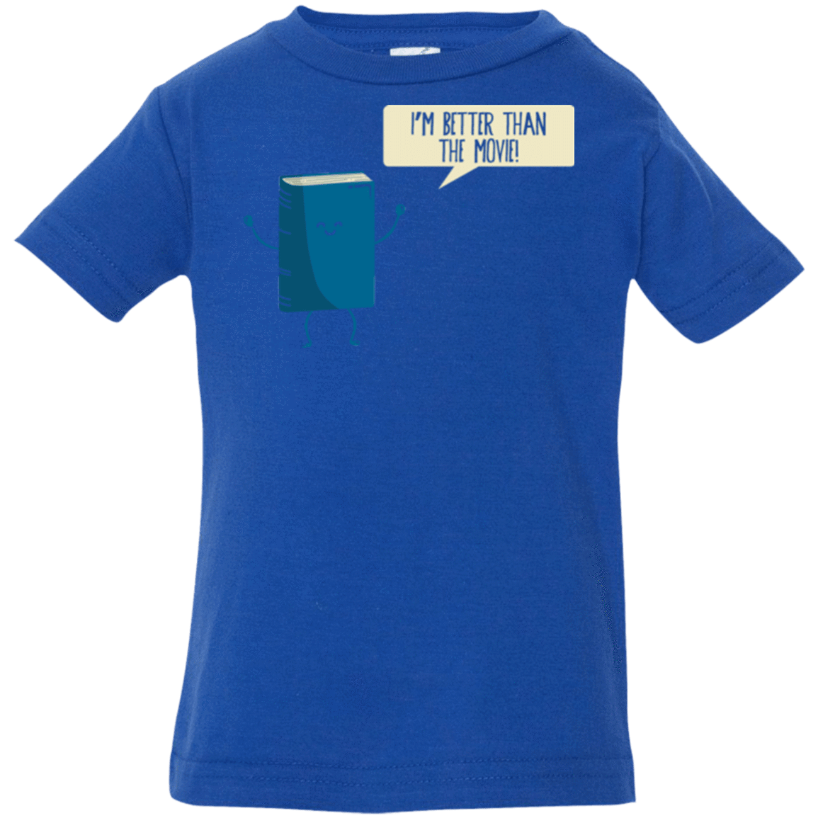 T-Shirts Royal / 6 Months I'm Better Than The Movie Infant Premium T-Shirt