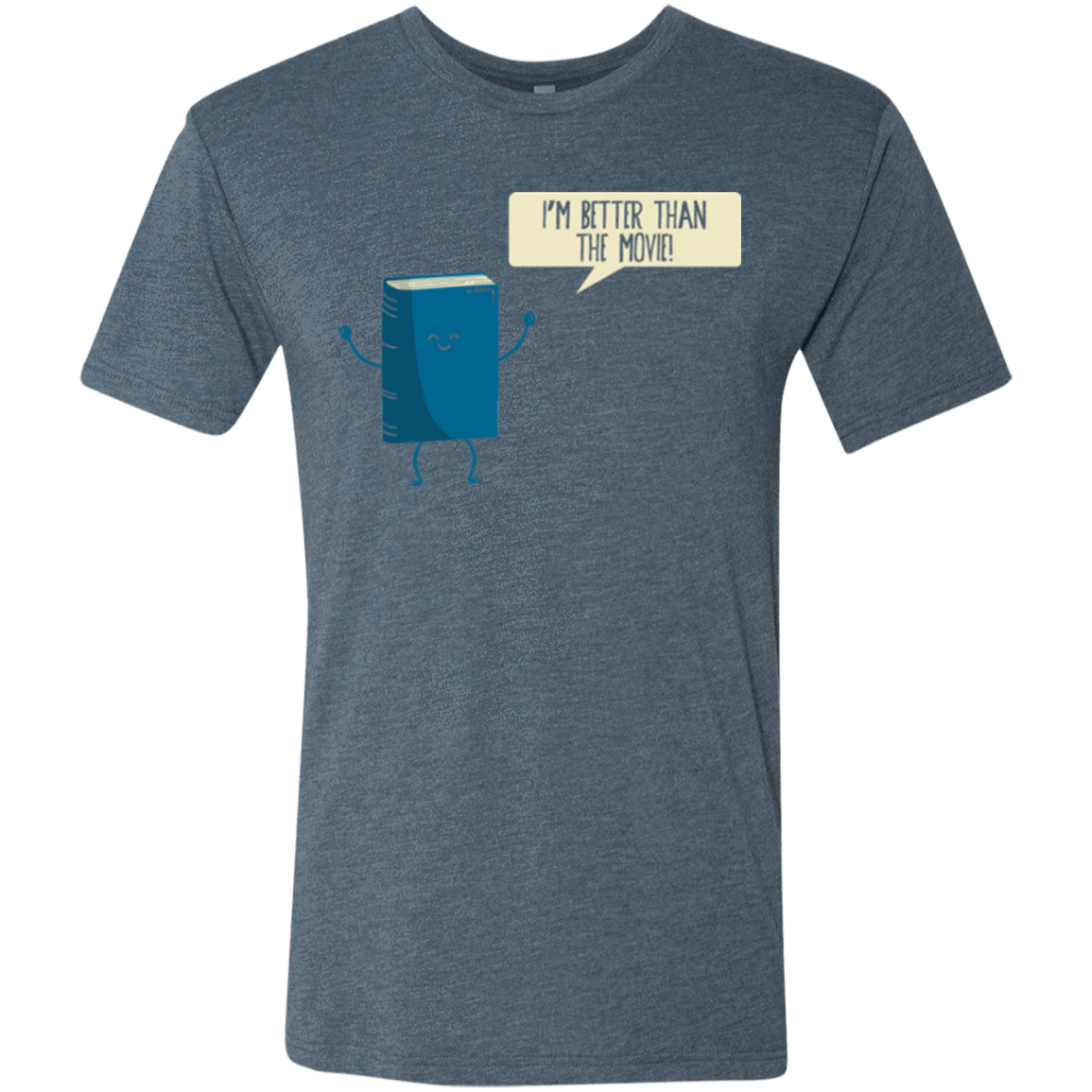 T-Shirts Indigo / Small I'm Better Than The Movie Men's Triblend T-Shirt