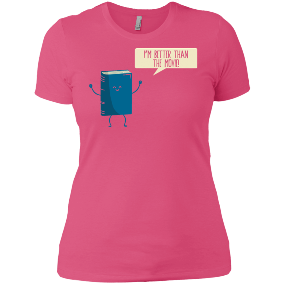 T-Shirts Hot Pink / X-Small I'm Better Than The Movie Women's Premium T-Shirt
