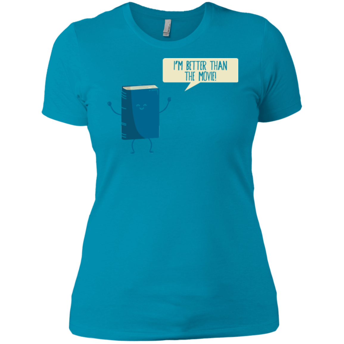 T-Shirts Turquoise / X-Small I'm Better Than The Movie Women's Premium T-Shirt