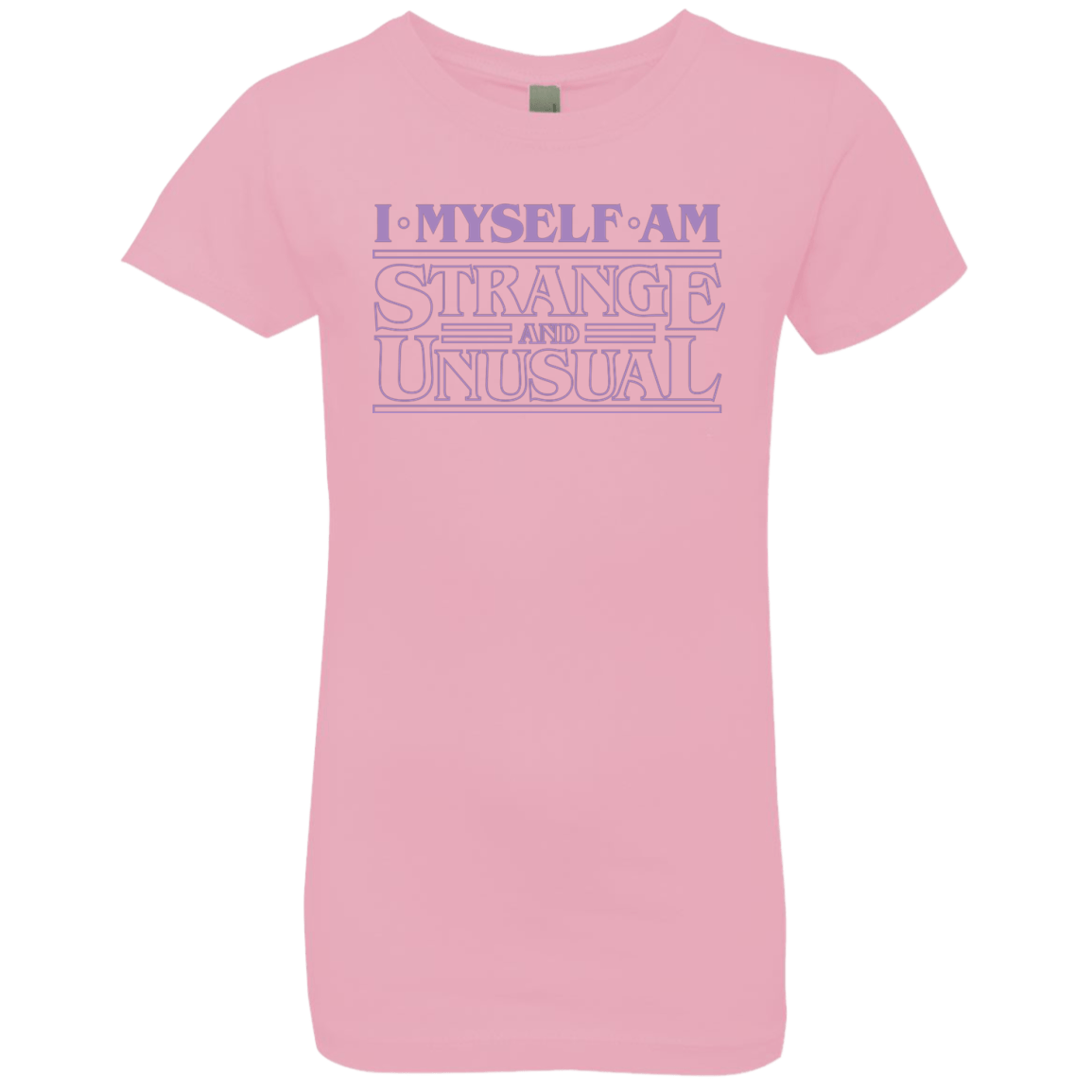 T-Shirts Light Pink / YXS I Myself Am Strange And Unusual Girls Premium T-Shirt