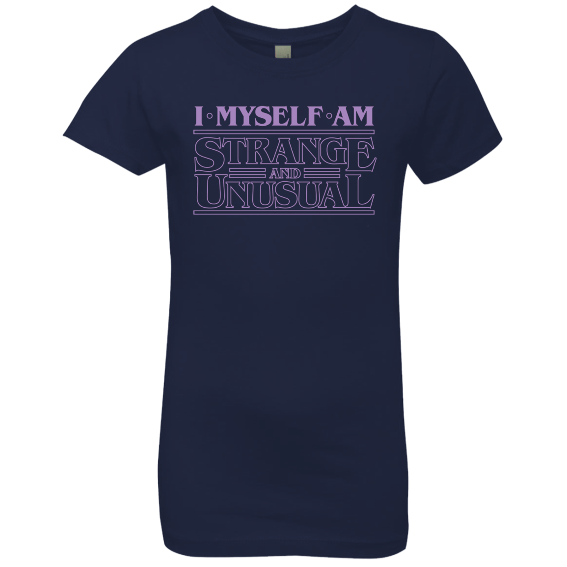 T-Shirts Midnight Navy / YXS I Myself Am Strange And Unusual Girls Premium T-Shirt
