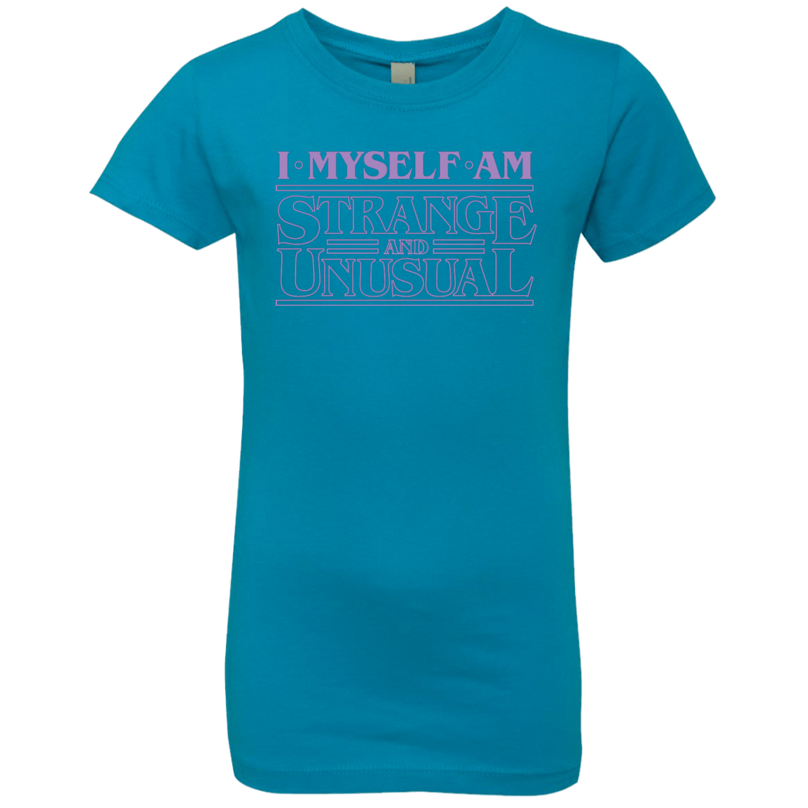 T-Shirts Turquoise / YXS I Myself Am Strange And Unusual Girls Premium T-Shirt