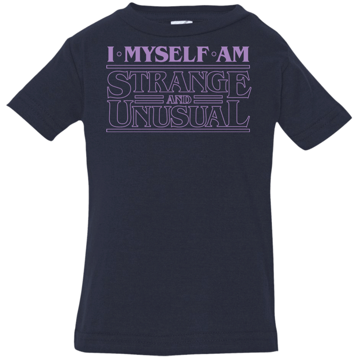 T-Shirts Navy / 6 Months I Myself Am Strange And Unusual Infant PremiumT-Shirt