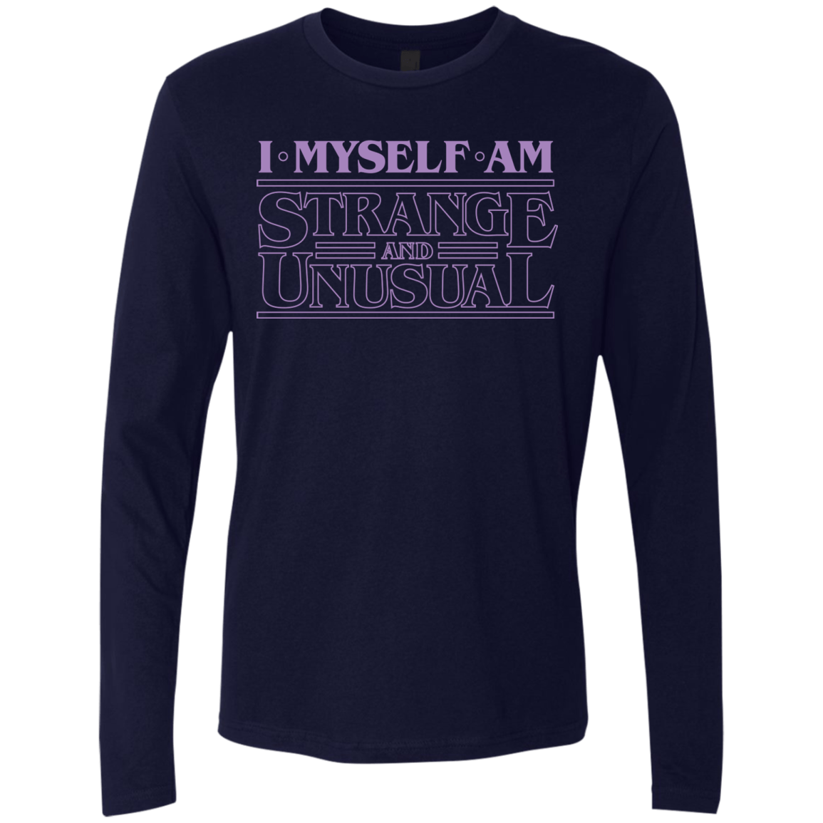 T-Shirts Midnight Navy / Small I Myself Am Strange And Unusual Men's Premium Long Sleeve