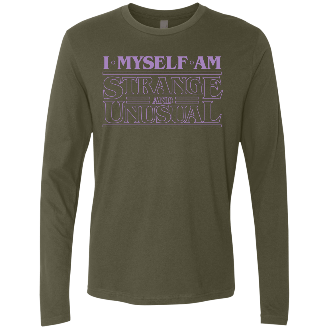 T-Shirts Military Green / Small I Myself Am Strange And Unusual Men's Premium Long Sleeve