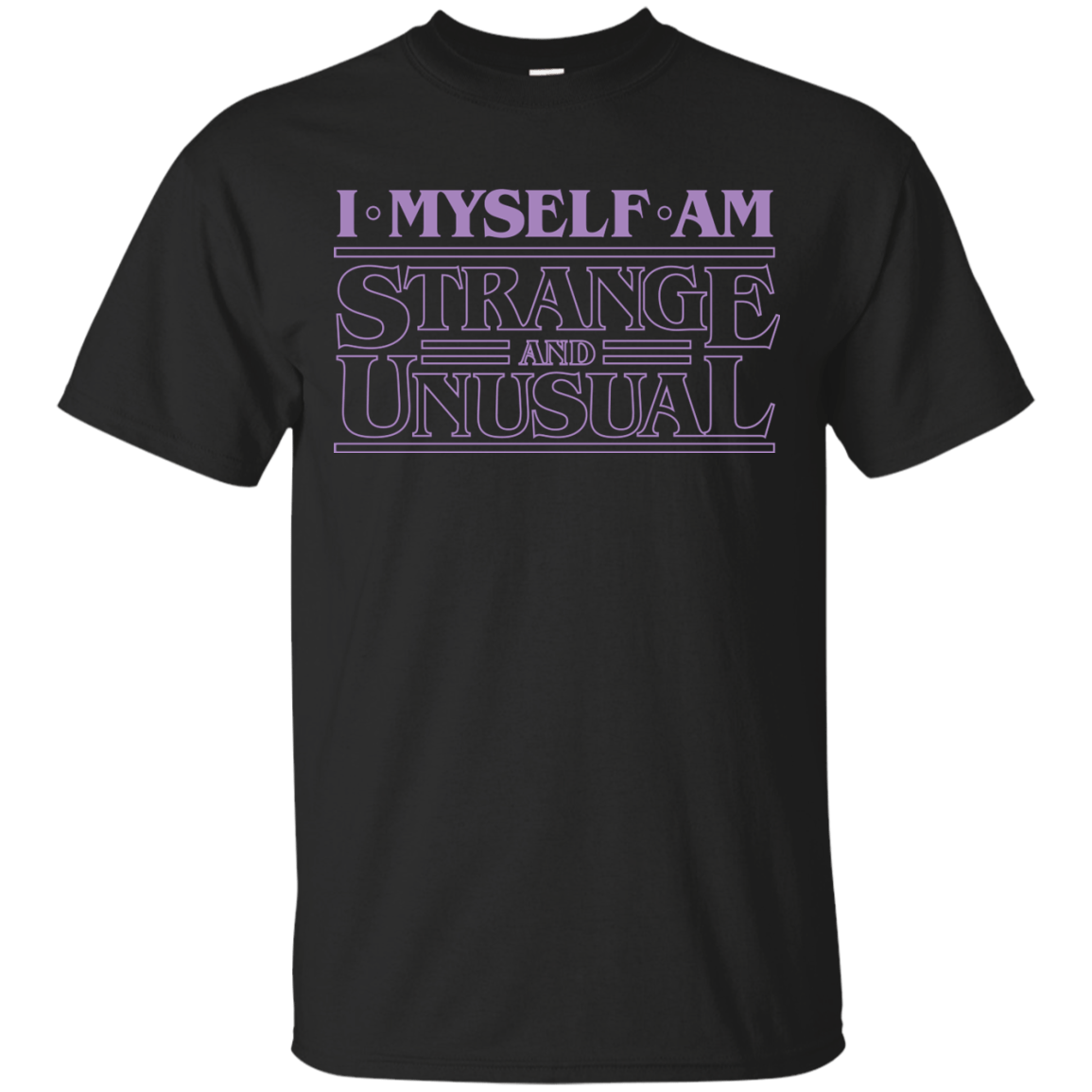T-Shirts Black / Small I Myself Am Strange And Unusual T-Shirt
