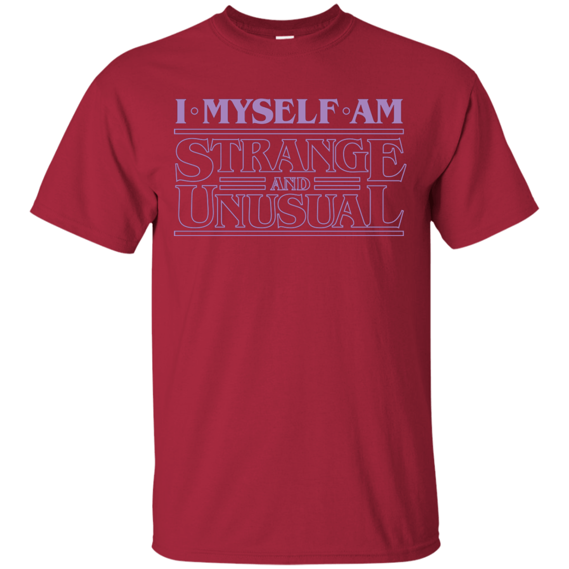 T-Shirts Cardinal / Small I Myself Am Strange And Unusual T-Shirt