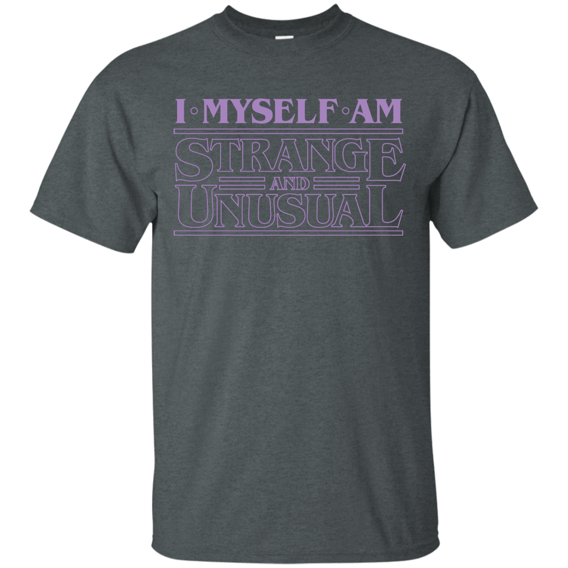 T-Shirts Dark Heather / Small I Myself Am Strange And Unusual T-Shirt