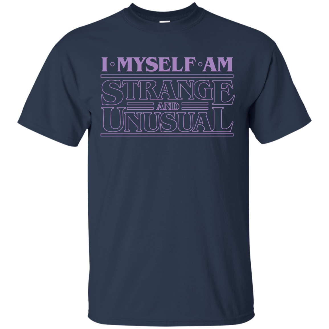 T-Shirts Navy / Small I Myself Am Strange And Unusual T-Shirt