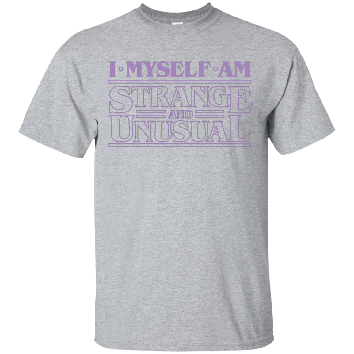 T-Shirts Sport Grey / Small I Myself Am Strange And Unusual T-Shirt