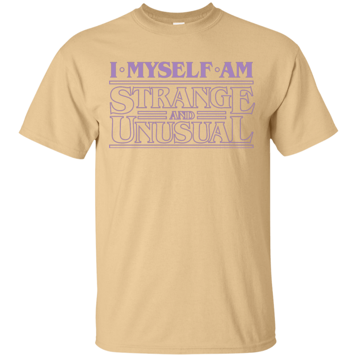 T-Shirts Vegas Gold / Small I Myself Am Strange And Unusual T-Shirt