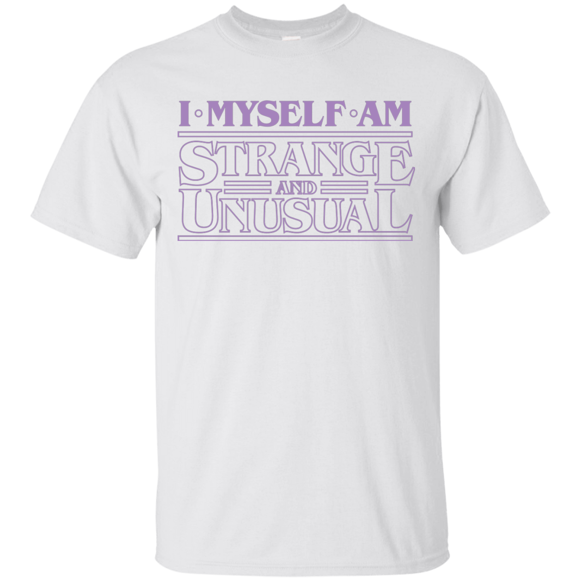 T-Shirts White / Small I Myself Am Strange And Unusual T-Shirt