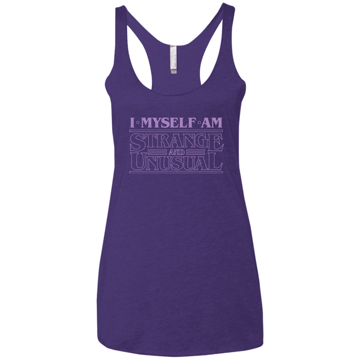 T-Shirts Purple / X-Small I Myself Am Strange And Unusual Women's Triblend Racerback Tank