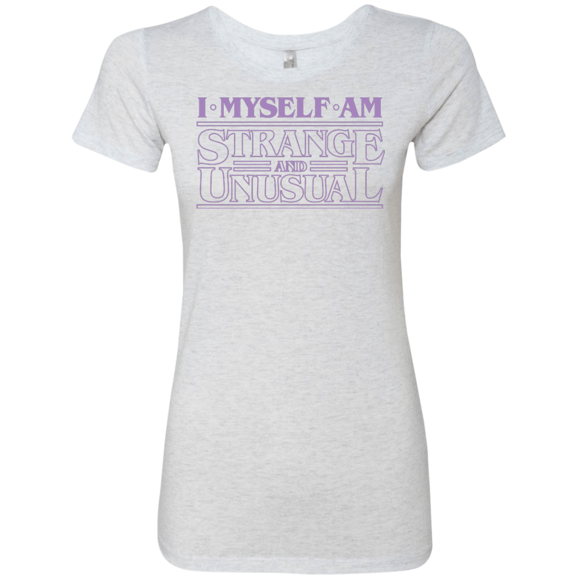 T-Shirts Heather White / Small I Myself Am Strange And Unusual Women's Triblend T-Shirt