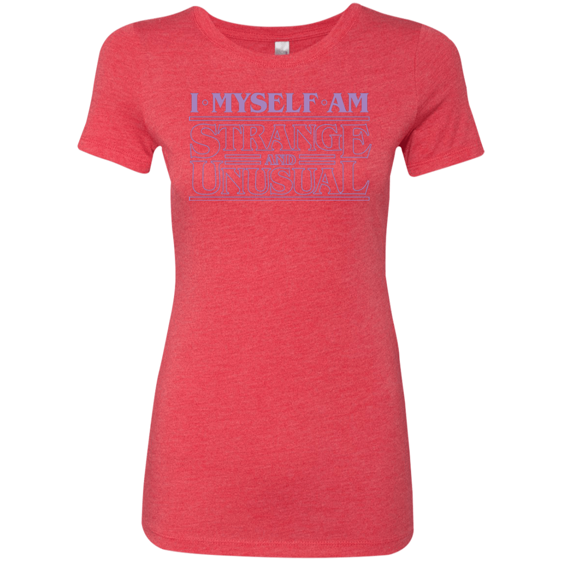 T-Shirts Vintage Red / Small I Myself Am Strange And Unusual Women's Triblend T-Shirt