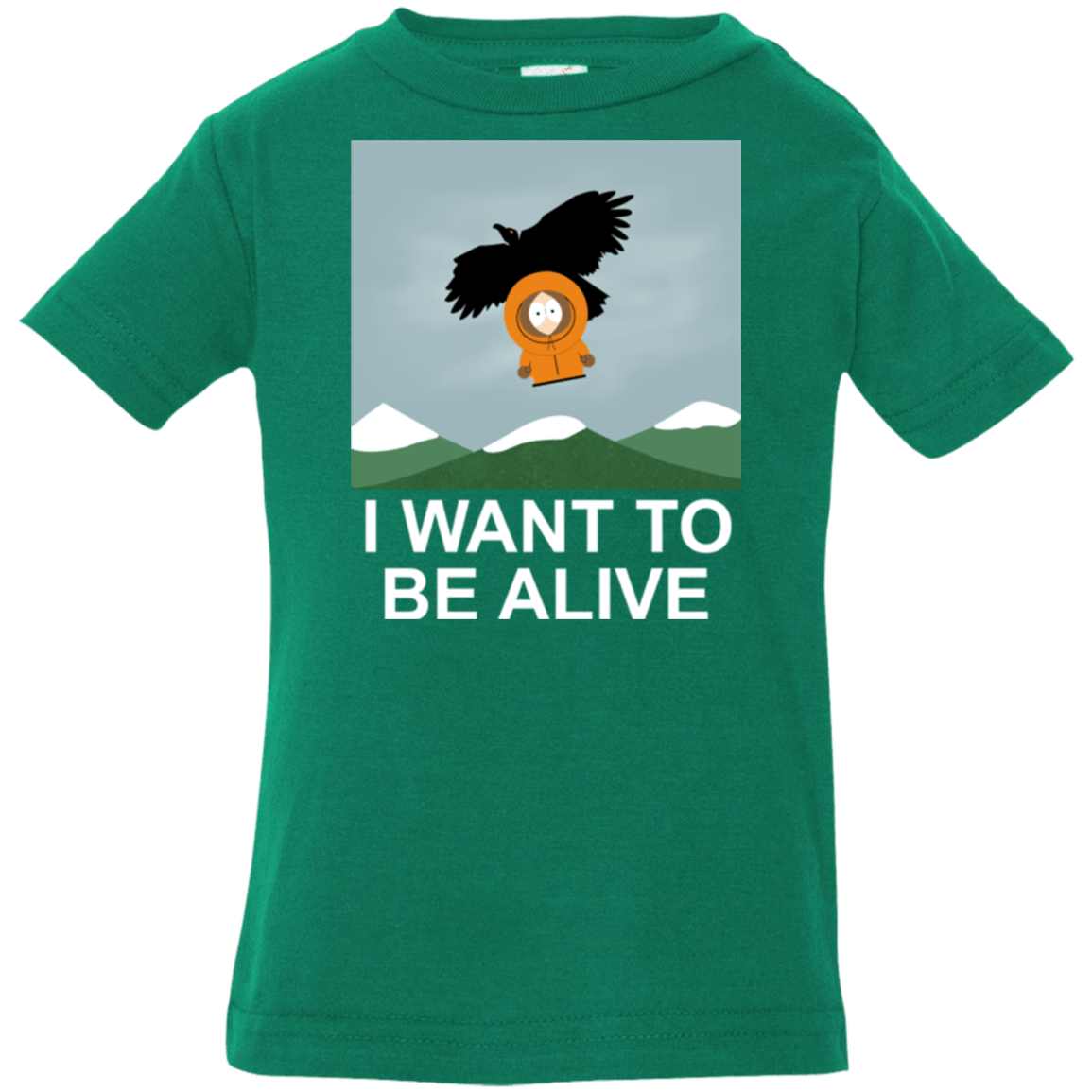 T-Shirts Kelly / 6 Months I Want to be Alive Infant Premium T-Shirt
