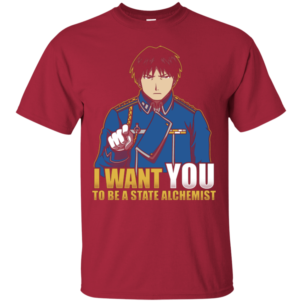T-Shirts Cardinal / Small I Want You To Be A State Alchemist T-Shirt
