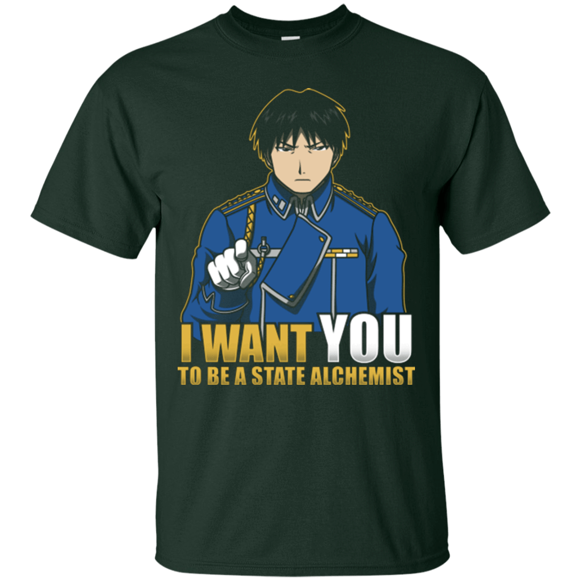 T-Shirts Forest Green / Small I Want You To Be A State Alchemist T-Shirt