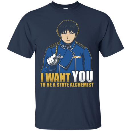 T-Shirts Navy / Small I Want You To Be A State Alchemist T-Shirt