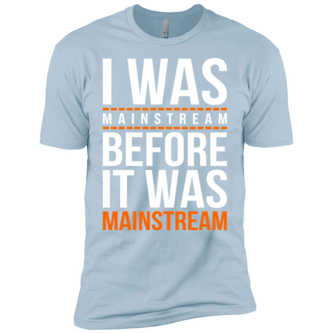 T-Shirts Light Blue / YXS I was mainstream Boys Premium T-Shirt