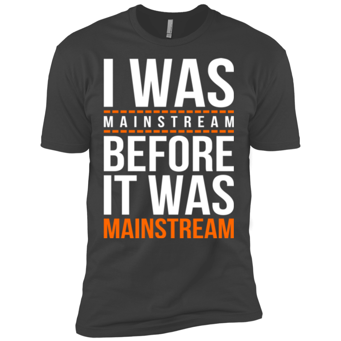T-Shirts Heavy Metal / X-Small I was mainstream Men's Premium T-Shirt