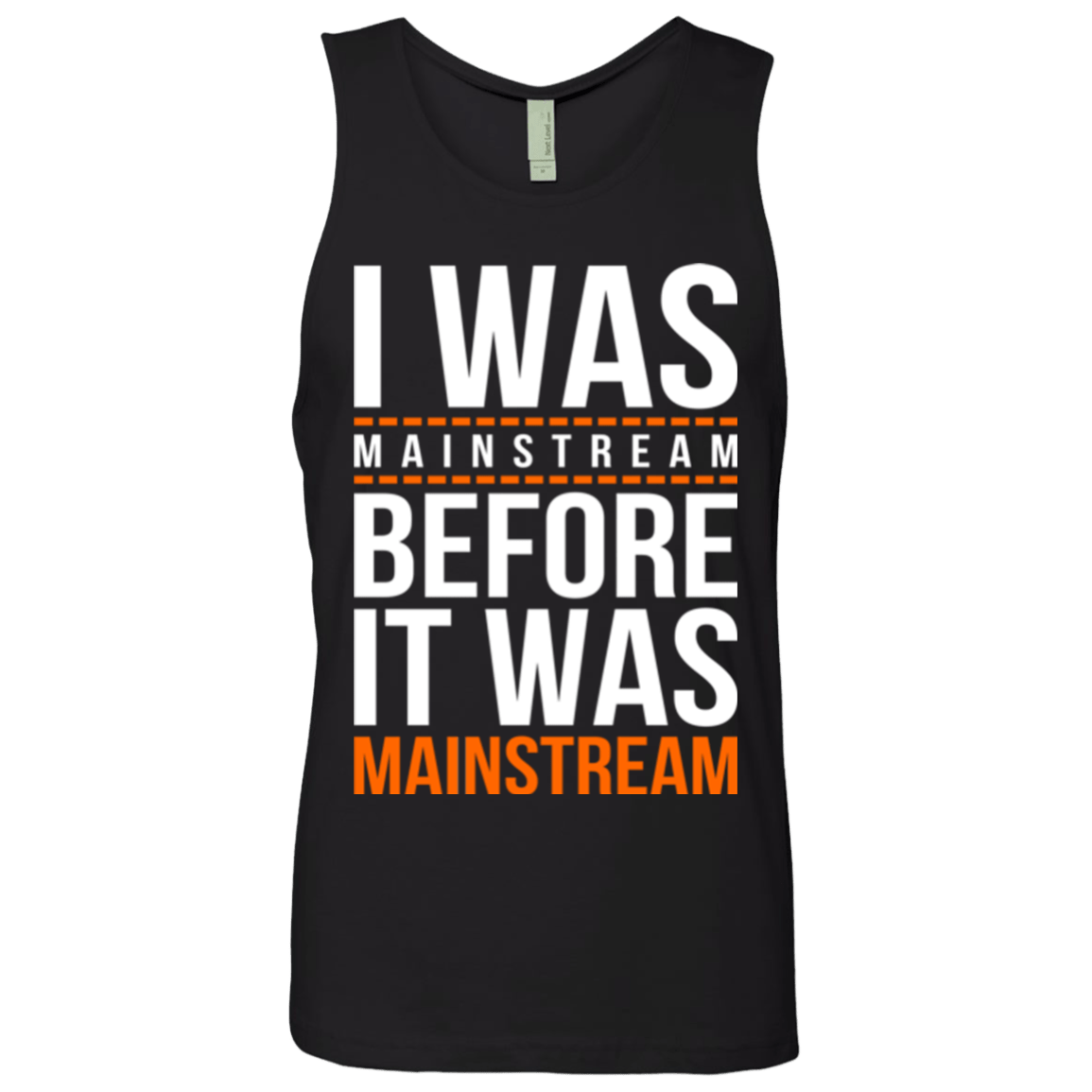T-Shirts Black / Small I was mainstream Men's Premium Tank Top