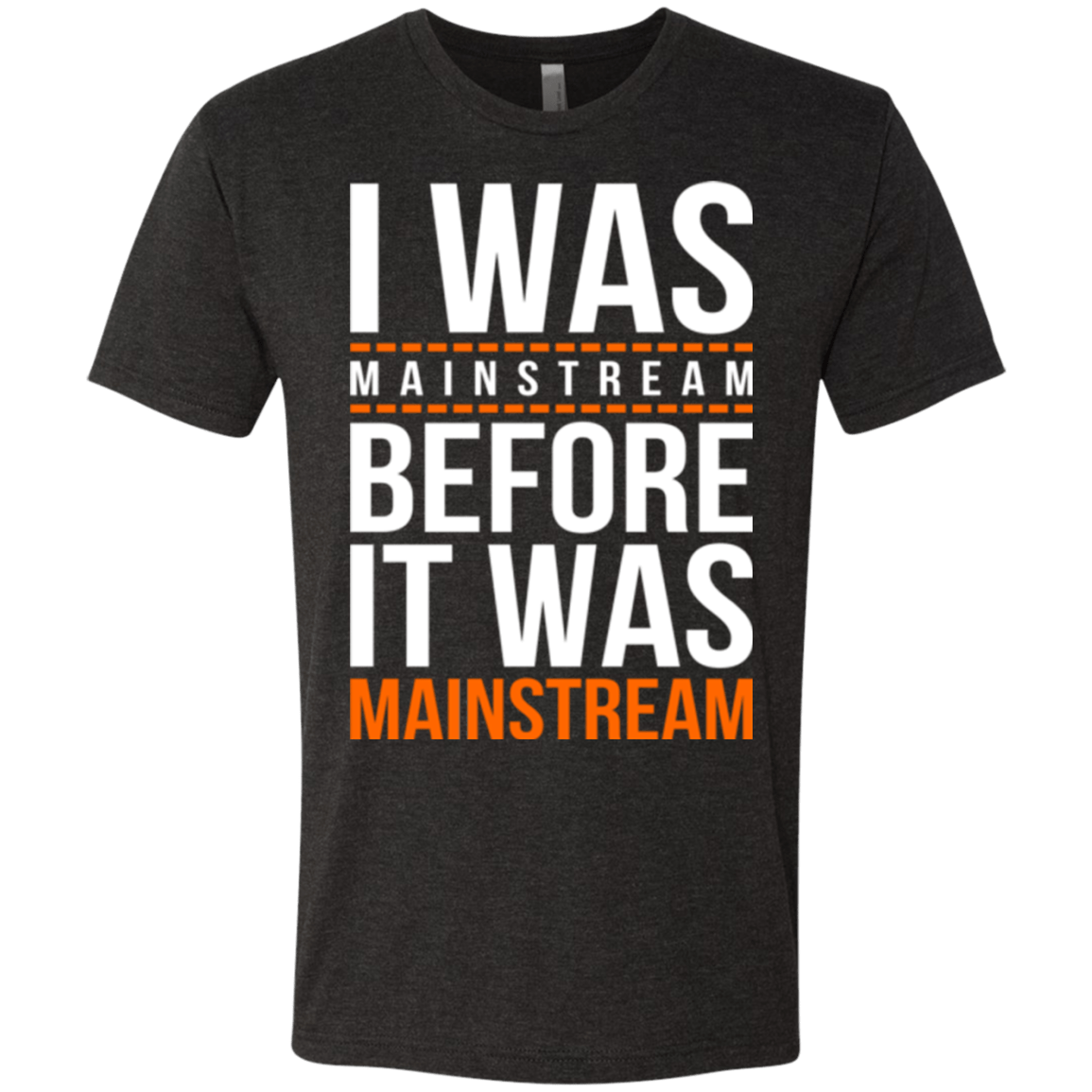 T-Shirts Vintage Black / Small I was mainstream Men's Triblend T-Shirt