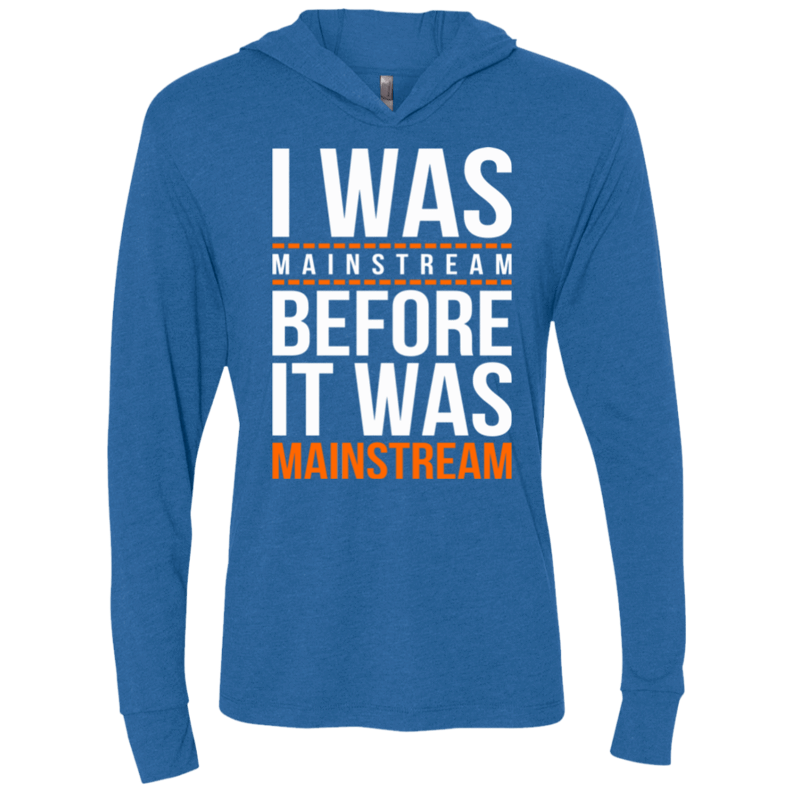 T-Shirts Vintage Royal / X-Small I was mainstream Triblend Long Sleeve Hoodie Tee