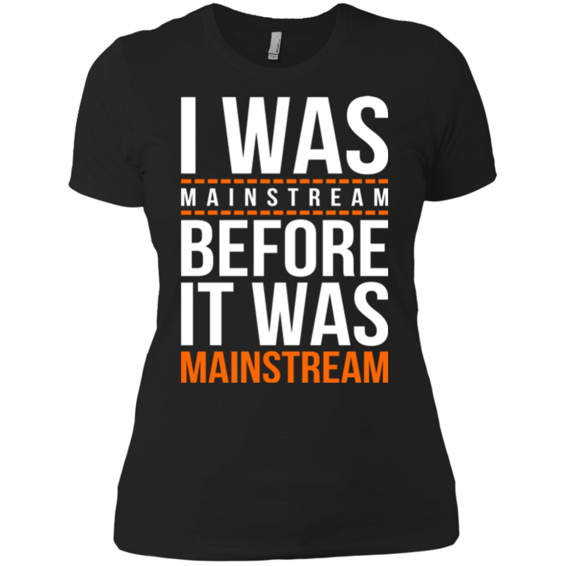T-Shirts Black / X-Small I was mainstream Women's Premium T-Shirt