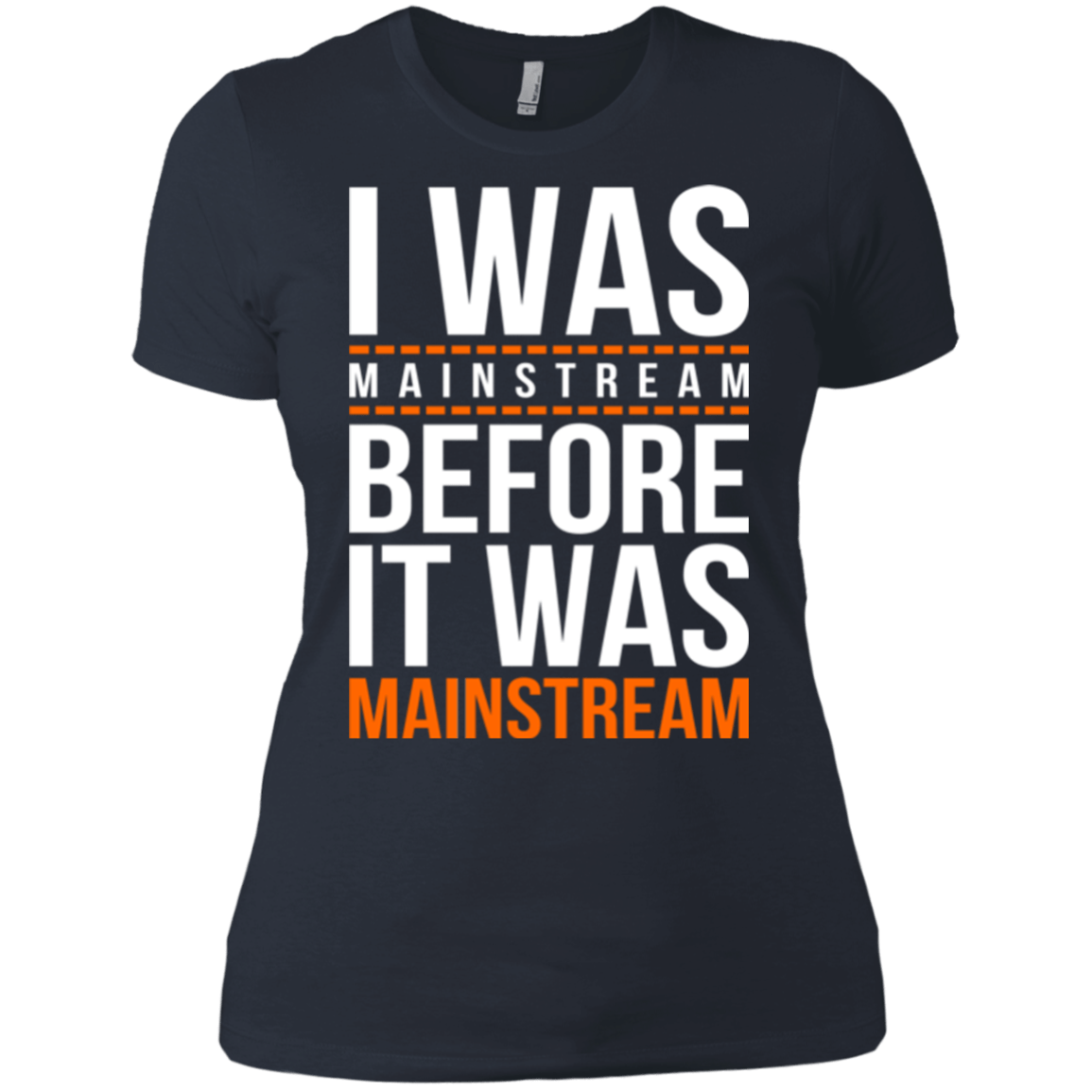 T-Shirts Indigo / X-Small I was mainstream Women's Premium T-Shirt
