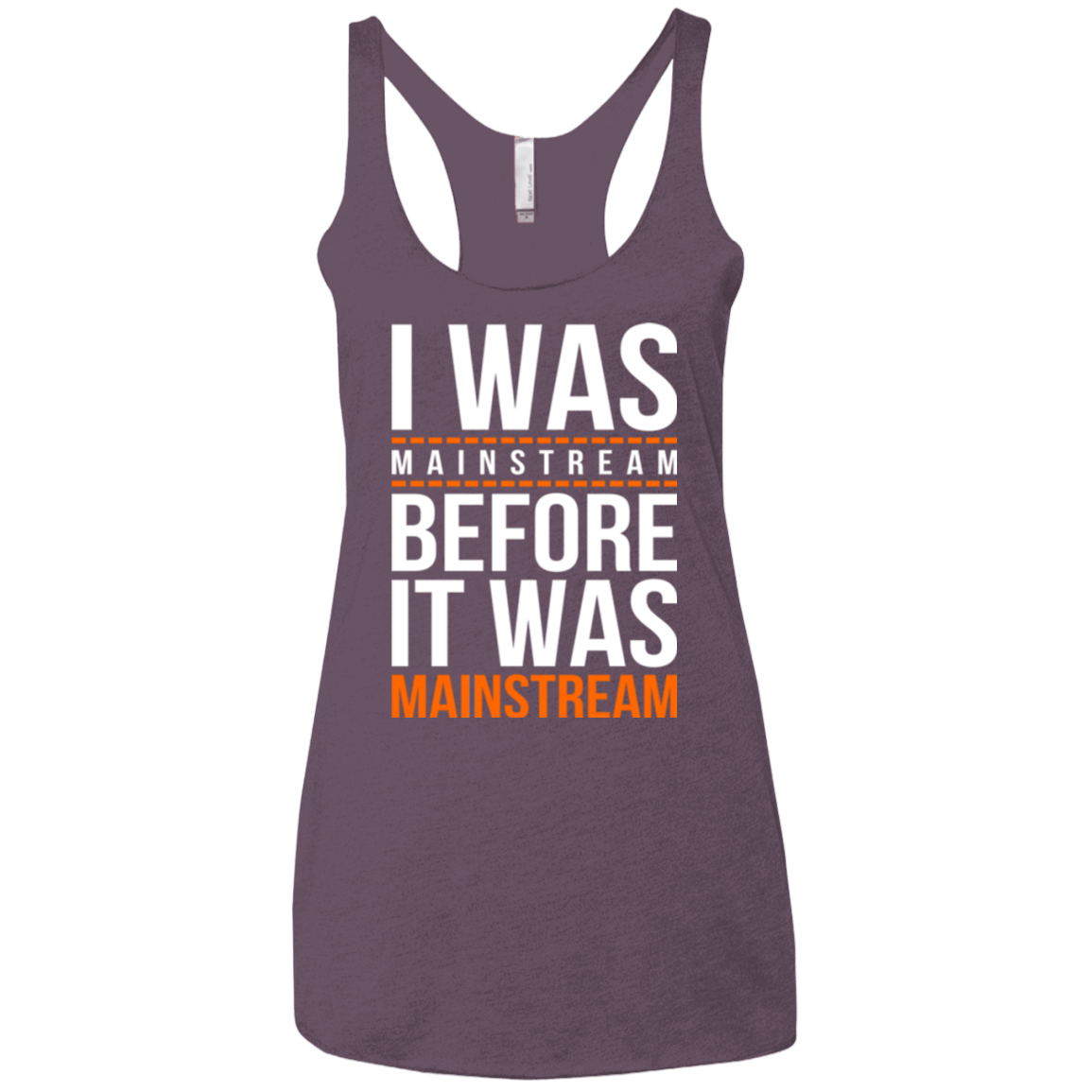 T-Shirts Vintage Purple / X-Small I was mainstream Women's Triblend Racerback Tank