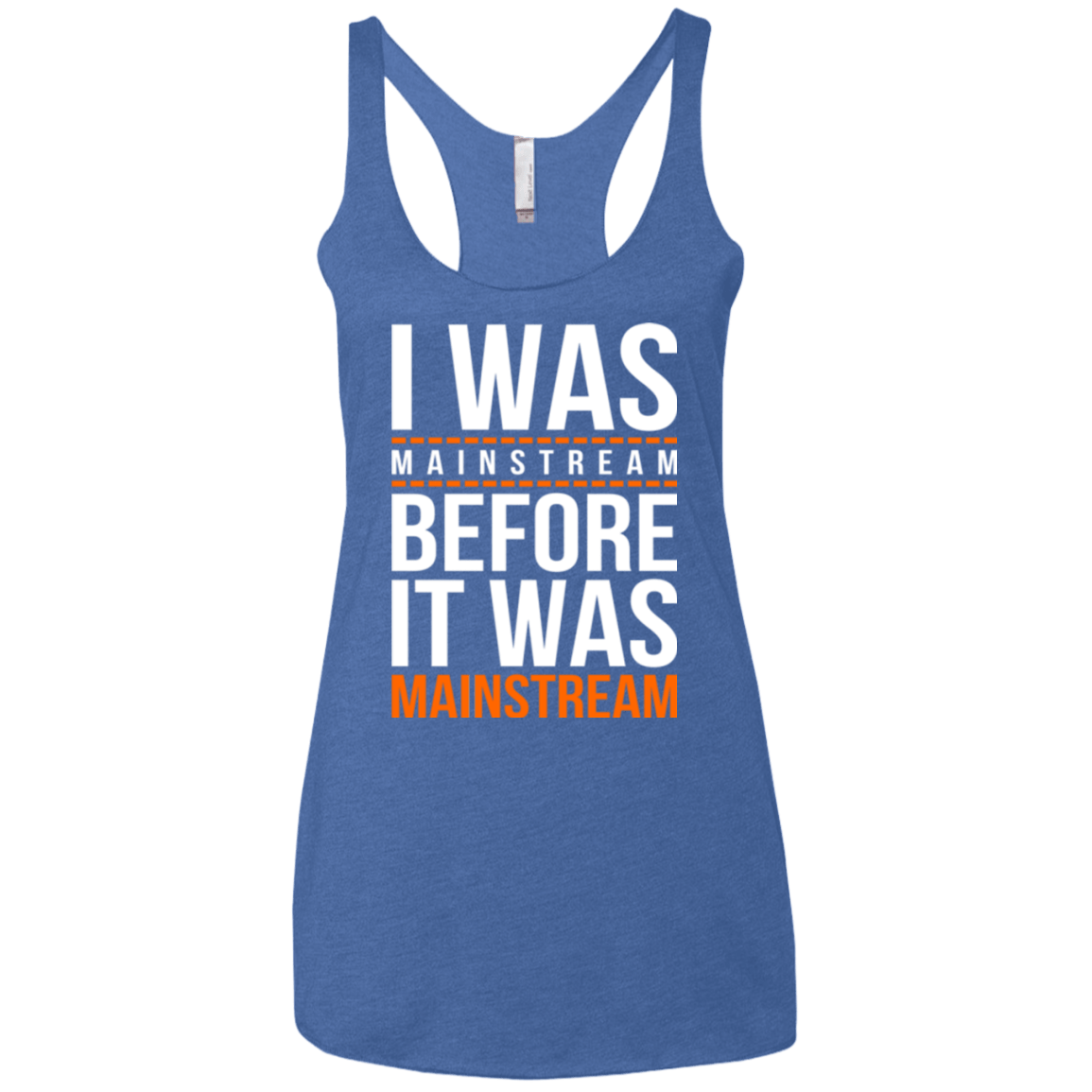 T-Shirts Vintage Royal / X-Small I was mainstream Women's Triblend Racerback Tank