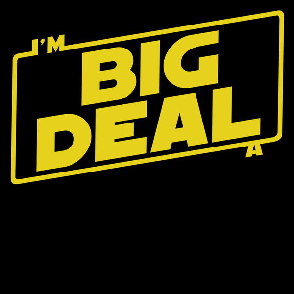 T-Shirts Im a Big Deal T-Shirt