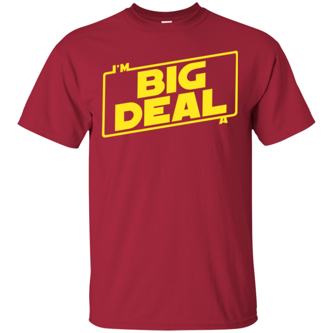 T-Shirts Cardinal / Small Im a Big Deal T-Shirt