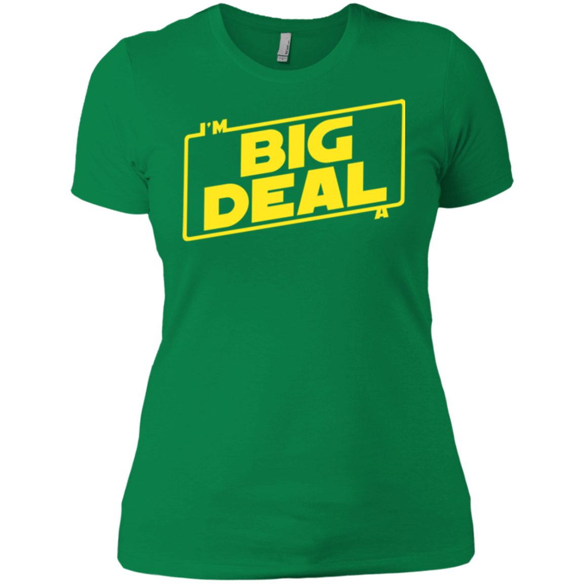 T-Shirts Kelly Green / X-Small Im a Big Deal Women's Premium T-Shirt