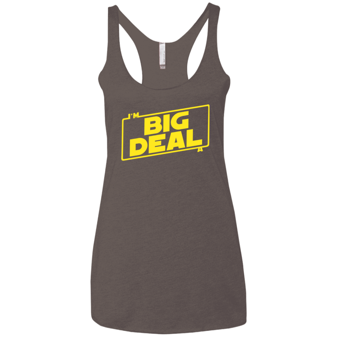 T-Shirts Macchiato / X-Small Im a Big Deal Women's Triblend Racerback Tank