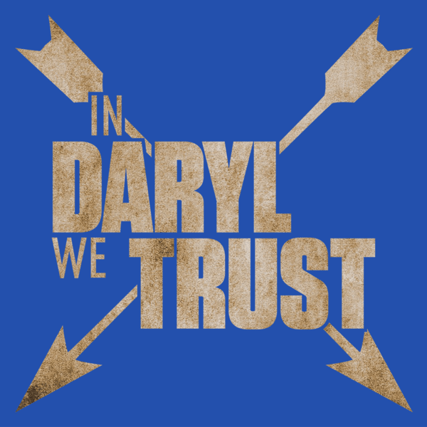 T-Shirts In Daryl We Trust T-Shirt