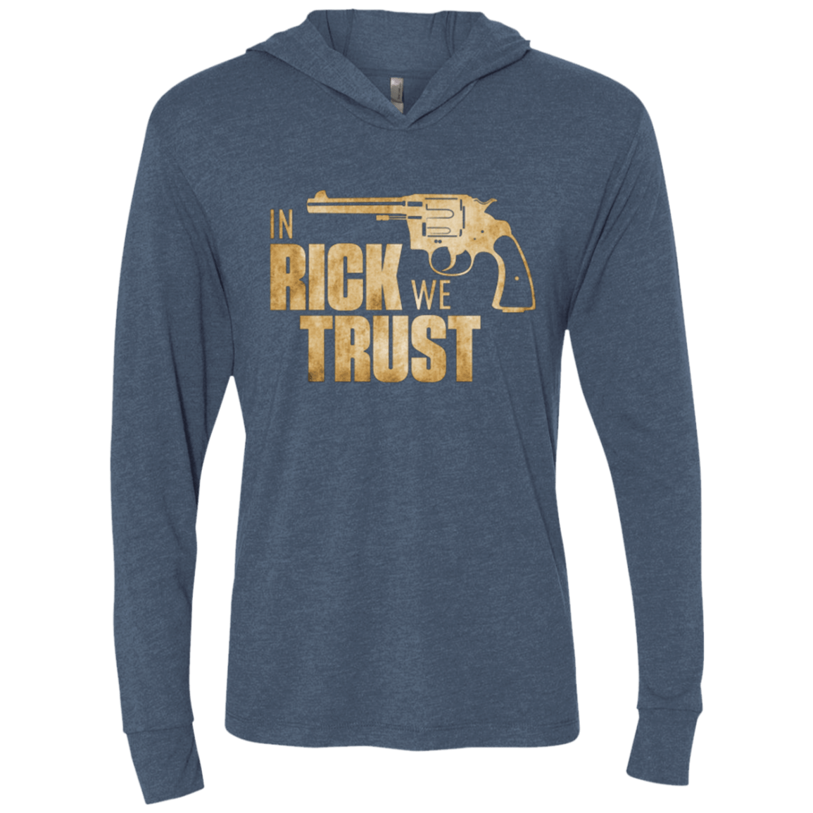 T-Shirts Indigo / X-Small In Rick We Trust Triblend Long Sleeve Hoodie Tee