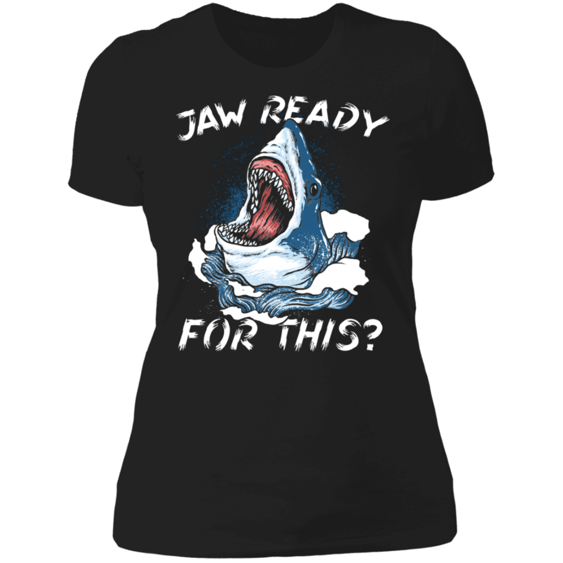 T-Shirts Black / X-Small Jaw Ready For This Women's Premium T-Shirt